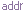 ADDR