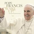 프란치스코 교황 앨범 발매 Pope Francis – Wake Up! (2015)