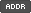 ADDR