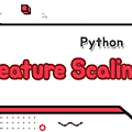 피처 스케일링(Feature Scaling) - 표쥰화(Standardization)/정규화(Normalization)/값 복구(inverse_transform)