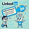 링크드인(LinkedIn)으로 리퍼럴(referral) 요청하기: 성공적인 접근법