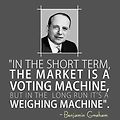 In the short run, the market is a voting machine, but in the long run, it is a weighing machine.