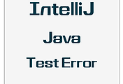 IntelliJ | Java | 테스트 코드 실행 시 오류 -Execution failed