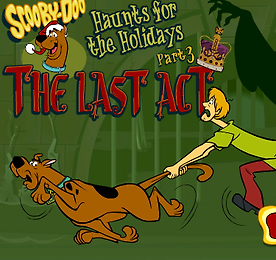 Scooby-Doo: Haunts for the Holidays Part 3 - The Last Act