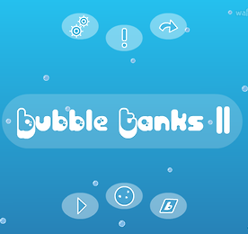 버블 탱크 2 (Bubble Tanks 2)