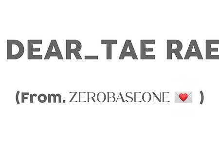 Dear_TAE RAE