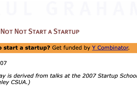 Paul Graham의 유명 에세이인 ‘스타트업 해야하는 이유’ 번역 요약본 (Why to Not Not Start a Startup)