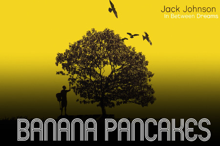 Jack Johnson: Banana Pancakes 가사/해석