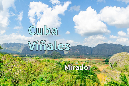 2017 쿠바 여행기 6, 쿠바 비냘레스(Viñales) 전망대(Mirador)