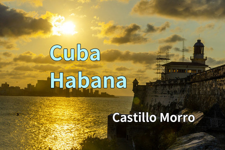 2017 쿠바 여행기 5, 쿠바 아바나(Habana) 모로성(Castillo Morro)