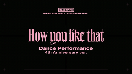 BLACKPINK - How you like that Dance Performance (4TH ANNIVERSARY ver.)